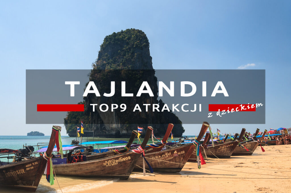 tajlandia top10 atrakcji z dzieckiem, co warto zobaczyć, tajlandia z dzieckiem