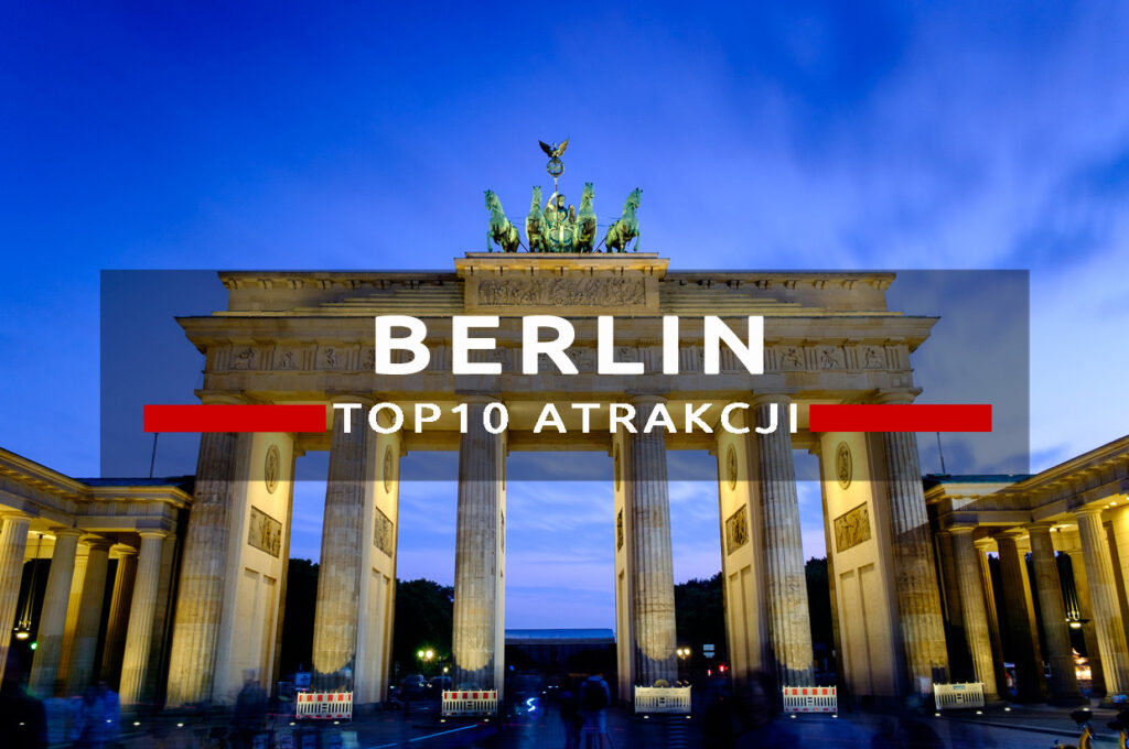 berlin top10 atrakcje berlina, co warto zobaczyć w berlinie
