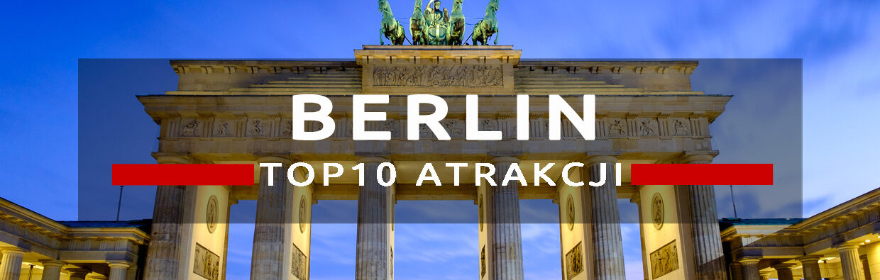 berlin top10 atrakcje berlina, co warto zobaczyć w berlinie