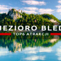 jezioro bled top atrakcje