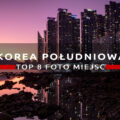 korea południowa top8 miejsc