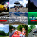 dolny śląsk aktywnie dolny śląsk na weekend atrakcje dolnego śląska szlaki rowerowe dolny śląsk aktywnie