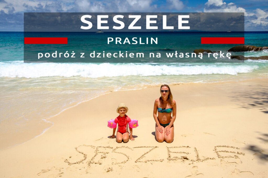 seszele la digue podróż z dzieckiem podróż na własną rękę relacja z podróży