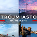 trójmiasto na weekend atrakcje trójmiasta