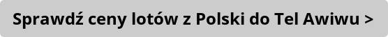 button sprawdź ceny lotów z polski do tel awiwu