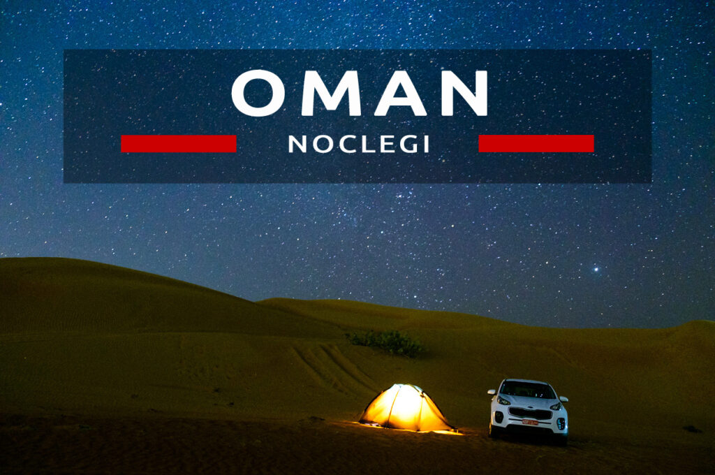 noclegi w omanie oman pod namiotem kemping w omanie