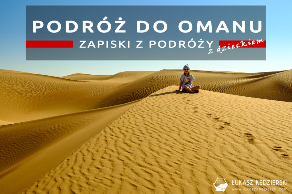 podróż do omanu z dzieckiem zapiski z podróży nadia w podróży