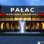 Pałac Marianny Orańskiej – zwiedzanie w nocnej scenerii
