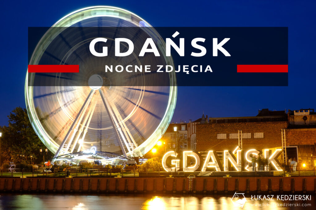 gdańsk nocne zdjęcia blue hour gdańsk na nocnych zdjęciach