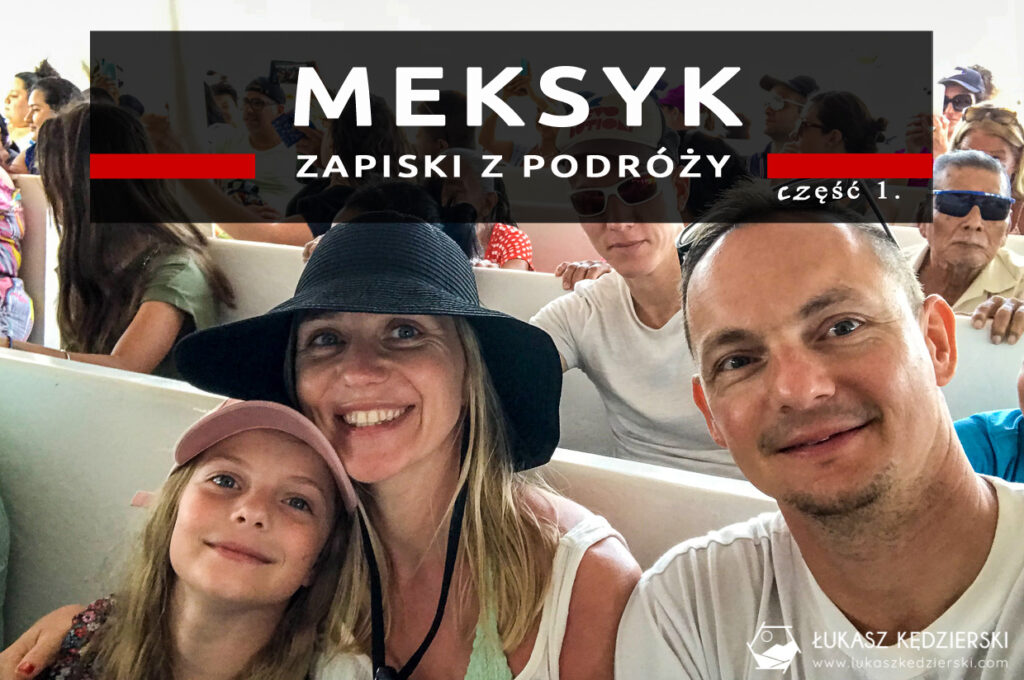 meksyk zapiski z podróży podróż do meksyku