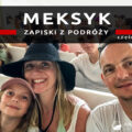 meksyk zapiski z podróży podróż do meksyku