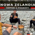 nowa zelandia podróż do nowej zelandii zapiski z podrozy