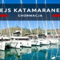 chorwacja rejs katamaranem more sailing